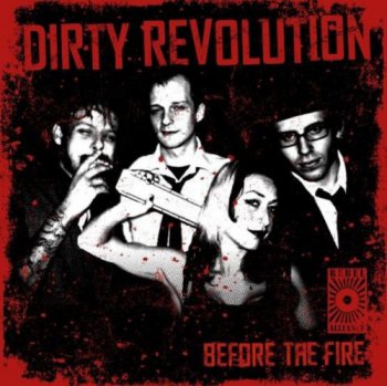 Dirty Revolution - Before The Fire (2010)