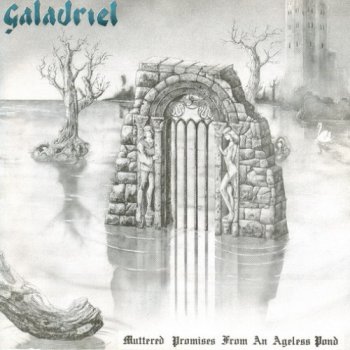 Galadriel - Muttered Promises From An Ageless Pond 1988