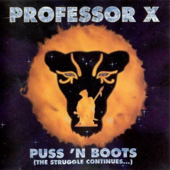 Professor X-Puss 'N Boots (The Struggle Continues...) 1993