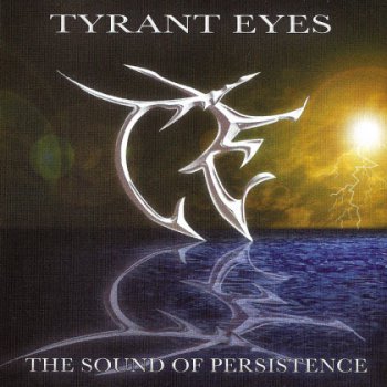 Tyrant Eyes - The Sound Of Persistence  (2011)