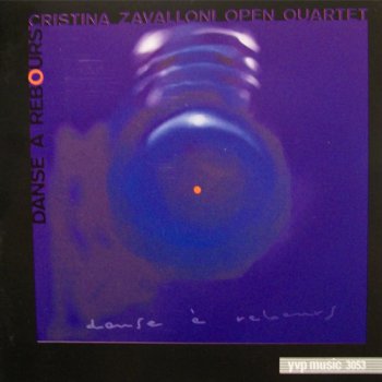 Cristina Zavalloni Open Quartet - Danse a Rebours (1996)