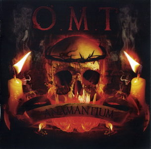 O.M.T. (Our Malevolent Tyranny) - Anamantium (2010)