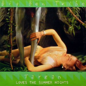 Big Ben Tribe - Tarzan Loves The Summer Nights (Vinyl,12'') 1984