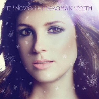 Meaghan Smith - It Snowed (2011) (Lossless)