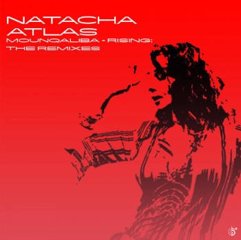 Natacha Atlas - Mounqaliba - Rising: The Remixes (2011)