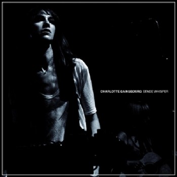 Charlotte Gainsbourg – Stage Whisper (2011)