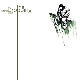 C-Rayz Walz-The Dropping 2007