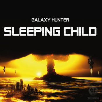 Galaxy Hunter - Sleeping Child 2009