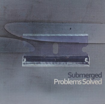 Submerged - Problems Solved (2006)
