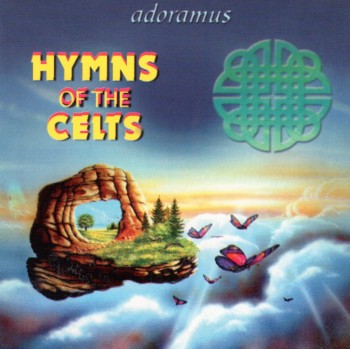 Adoramus - Hymns of the Celts (2004)