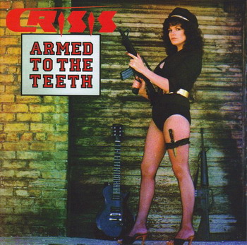 Crisis - Armed To The Teeth + Kick It Out (2CD) (2010)