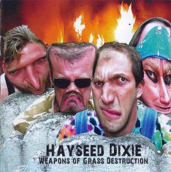 Hayseed Dixie - Weapons Of Grass Destruction (2007)