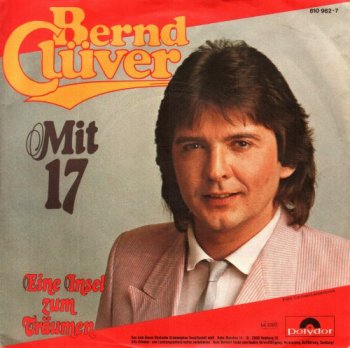 Bernd Cl&#252;ver – Mit 17 / Eine Insel Zum Tr&#228;umen (Vinyl,7'') 1983