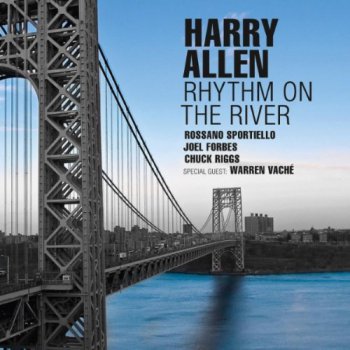 Harry Allen - Rhythm On The River (2011)