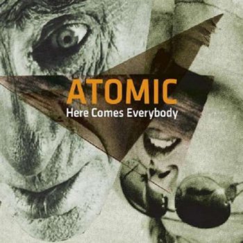 Atomic - Here Comes Everybody (2011)