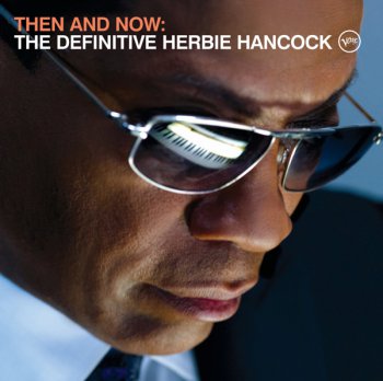 Herbie Hancock - Then And Now: The Definitive Herbie Hancock (2008)