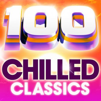 VA - 100 Chilled Classics (100 Essential Chillout Lounge Classics) (2010)