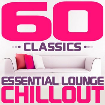 VA - 60 Classics: Essential Lounge Chillout (2009)