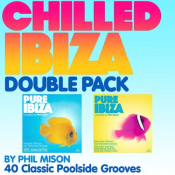 VA - The Chilled Ibiza Double Pack: By Phil Mison (40 Classic Poolside) (2010)