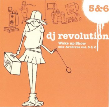 DJ Revolution-Wake Up Show Mix Archives Vol. 5 & 6 2003