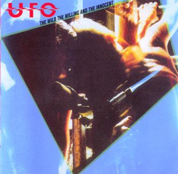 UFO - The Wild, The Willing And The Innocent 1981 (Remastered 2009)