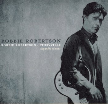Robbie Robertson - Robbie Robertson / Storyville (Expanded Edition) (2005)