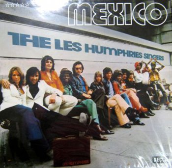 The Les Humphries Singers - Mexico (Decca Lp VinylRip 24/96) 1972