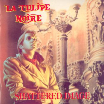 La Tulipe Noire - Shattered Image 2000