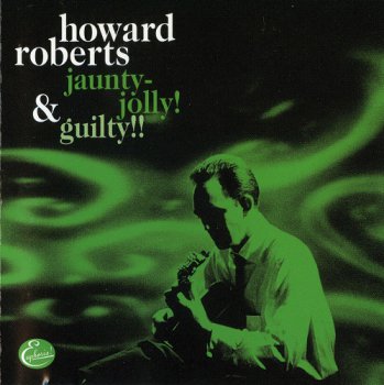 Howard Roberts - Jaunty-Jolly / Guilty (1967)