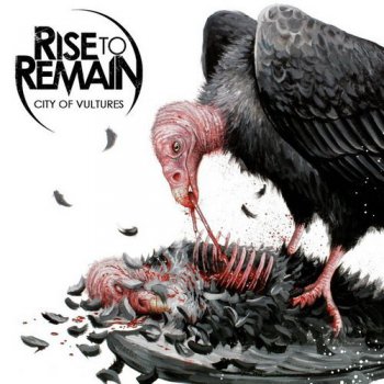 Rise To Remain - City Of Vultures (2011)