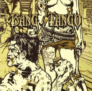 Bang Tango - Pistol Whipped in the Bible Belt (2011)