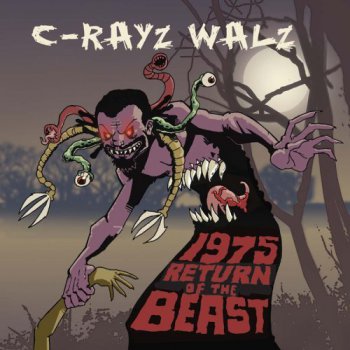 C-Rayz Walz-1975:Return Of The Beast 2006 
