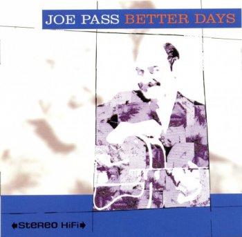 Joe Pass - Better Days (1995)