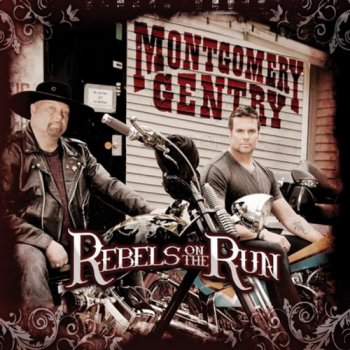 Montgomery Gentry - Rebels on the Run (2011)