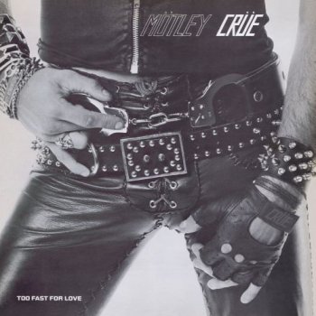 Motley Crue - Too Fast For Love (Leathur Records US Original LP VinylRip 24/96) 1981