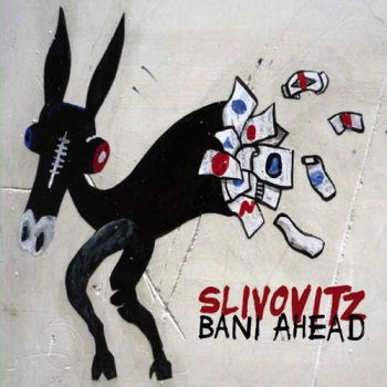 Slivovitz - Bani Ahead (2011)