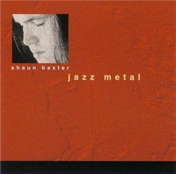 Shaun Baxter - Jazz Metal (1994)