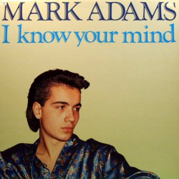 Mark Adams - I Know Your Mind (Vinyl,12'') 1986