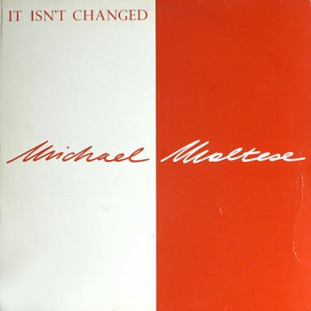 Michael Maltese - It Isn't Changed (Vinyl,12'') 1984