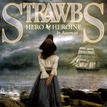 Strawbs - Hero & Heroine In Ascencia (2011)