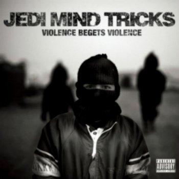 Jedi Mind Tricks-Violence Begets Violence 2011 