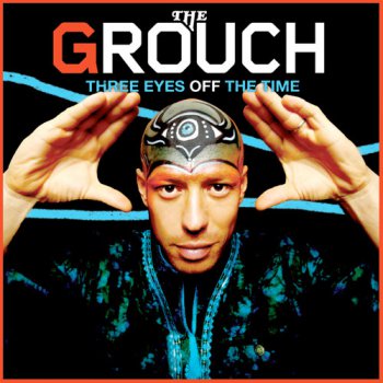 The Grouch-Three Eyes Off The Time 2009