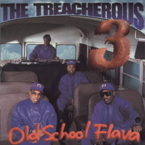 The Treacherous Three-Old School Flava 1994