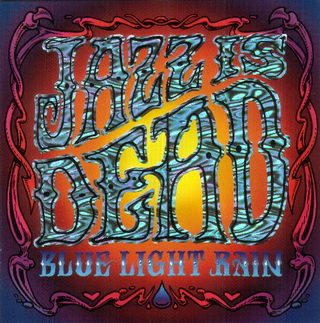 Jazz Is Dead - Blue Light Rain 1998