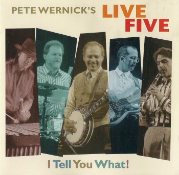 Pete Wernick's Live Five - I Tell You What! (released by Boris1)