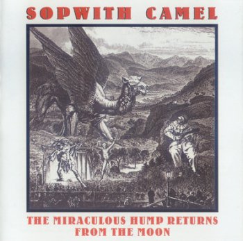 Sopwith Camel - The Miraculous Hump Returns from the Moon (2006 Warner bros. Records) 1973