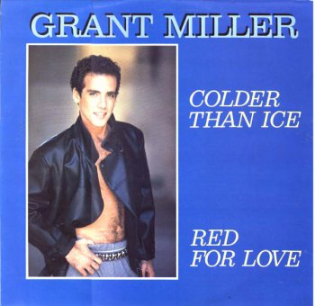 Grant Miller - Colder Than Ice / Red For Love (Vinyl, 12'') 1985
