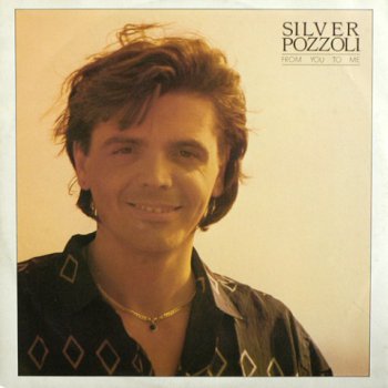 Silver Pozzoli - From You To Me (Vinyl, 12'') 1986