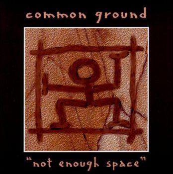 Common Ground - Not Enough Space (1997)