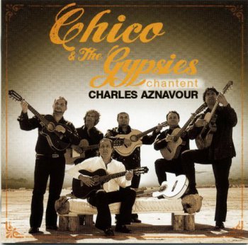 Chico & The Gypsies - Chico & The Gypsies chantent Charles Aznavour (2011)